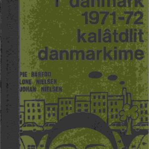 kalâtdlit danmarkime / grønlændere i danmark 1971-72